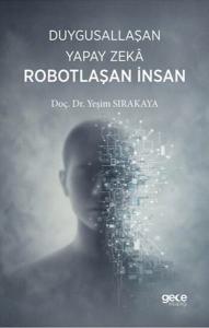 Duygusallaşan Yapay Zeka Robotlaşan İnsan
