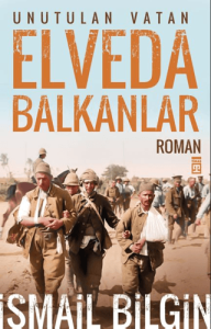 Elveda Balkanlar - Unutulan Vatan