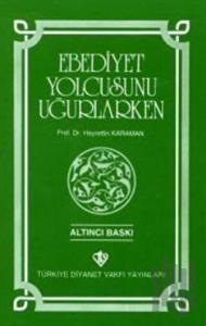 Ebediyet Yolcusunu Uğurlarken