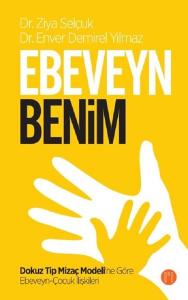 Ebeveyn Benim-Dokuz Tip Mizaç Modeline Göre Ebeveyn Çocuk İlişkileri