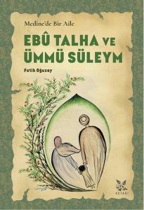Ebu Talha ve Ümmü Süleym - Medine'de Bir Aile