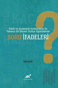 Edebi ve Akademik Kullanımlar ile Yabancı Dil Olarak Türkçe Öğretiminde Soru İfadeleri