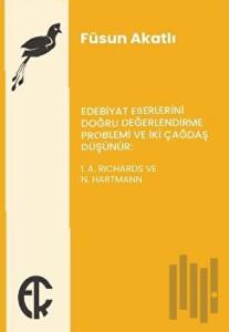 Edebiyat Eserlerini Doğru Değerlendirme Problemi ve İki Çağdaş Düşünür: I. A. Richards ve N. Hartmann