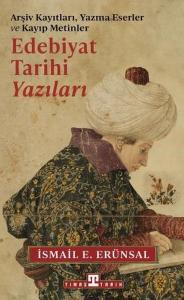 Edebiyat Tarihi Yazıları - Arşiv Kayıtları Yazma Eserler ve Kayıp Metinler (Ciltli)
