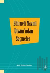 Edirneli Nazmi Divanı’ndan Seçmeler