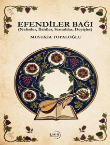 Efendiler Bağı (Nefesler İlahiler Semahlar Deyişler)