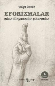 Eforizmalar Çıkar Dünyasından Çıkarımlar