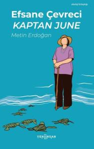 Efsane Çevreci Kaptan June - Ekoloji Kitaplığı