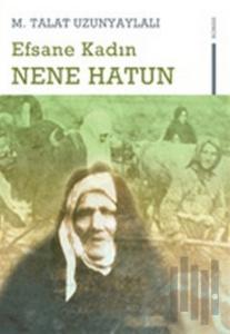 Efsane Kadın Nene Hatun