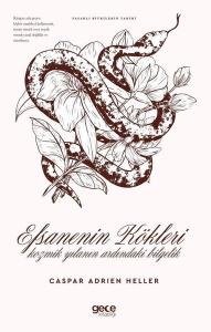 Efsanenin Kökleri - Kozmik Yılanın Ardındaki Bilgelik