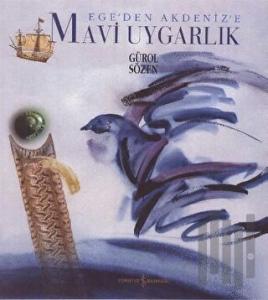 Ege’den Akdeniz’e Mavi Uygarlık (Ciltli)