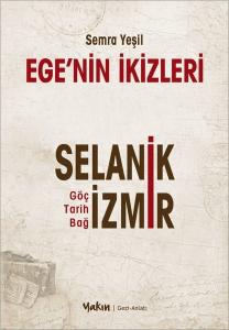 Ege'nin İkizleri: Selanik - İzmir Göç Tarih Bağ