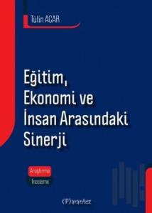 Eğitim, Ekonomi ve İnsan Arasındaki Sinerji