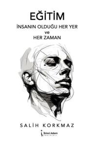 Eğitim İnsanın Olduğu Her Yer ve Her Zaman
