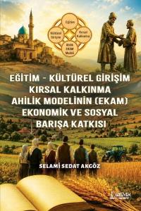 Eğitim - Küresel Girişim Kırsal Kalkınma Ahilik Modelinin (EKAM) Ekonomik ve Sosyal Barışa Katkısı