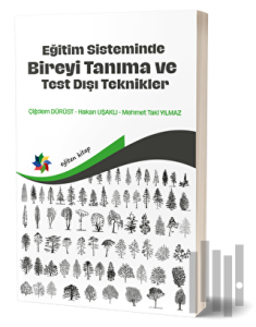 Eğitim Sisteminde Bireyi Tanıma ve Test Dışı Teknikler