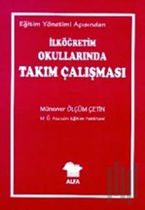 Eğitim Yönetimi Açısından İlköğretim Okullarında Takım Çalışması