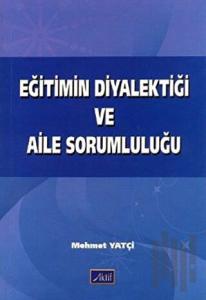 Eğitimin Diyalektiği ve Aile Sorumluluğu