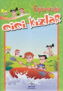 Eğitimsizlik - Cici Kızlar