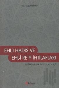 Ehl-i Hadis ve Ehl-i Re’y İhtilafları
