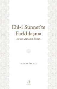 Ehl-i Sünnet'te Farklılaşma - Eş'ari-Maturidi İhtilafı