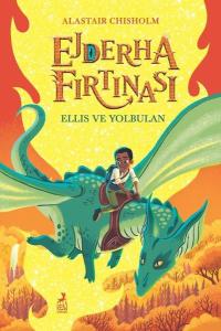 Ejderha Fırtınası - Ellis ve Yolbulan