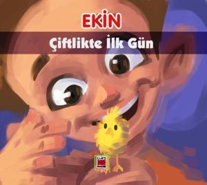 Ekin-Çiftlikte İlk Gün