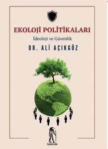Ekoloji Politikaları - İdeoloji ve Güvenlik