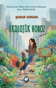 Ekolojik Horoz - Çocukların Ekoloji Parkı