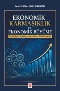 Ekonomik Karmaşıklık ve Ekonomik Büyüme İlişkisine Yönelik Teorik Bir Değerlendirme