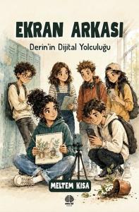 Ekran Arkası - Derin'in Dijital Yolculuğu