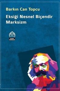 Eksiği Nesnel Biçendir Marksizm