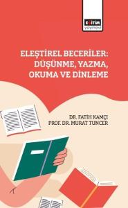 Eleştirel Beceriler: Düşünme Yazma Okuma ve Dinleme