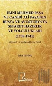 Emni Mehmed Paşa ve Canibi Ali Paşa’nın Rusya ve Avusturya’ya Sefaret Hazırlık ve Yolculukları (1739 - 1741)