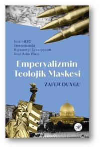 Emperyalizmin Teolojik Maskesi: İsrail - ABD Stratejisinde Kıyametçi Senaryonun Dini Arka Planı