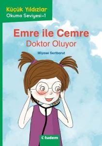 Emre İle Cemre: Doktor Oluyor - Küçük Yıldızlar Okuma Seviyesi 1