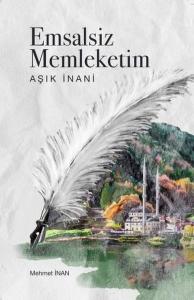 Emsalsiz Memleketim - Aşık İnani