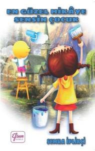 En Güzel Hikaye Sensin Çocuk