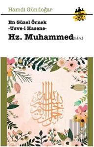 En Güzel Örnek Usve-i Hasene Hz. Muhammed