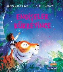 Endişeler Kükreyince (Ciltli)