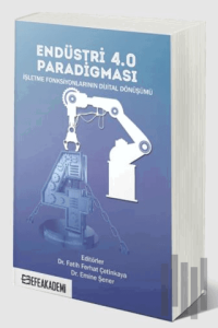 Endüstri 4.0 Paradigması: İşletme Fonksiyonlarının Dijital Dönüşümü