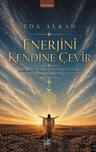 Enerjini Kendine Çevir