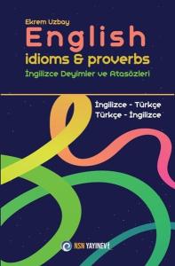 English İdioms & Proverbs İngilizce Deyimler ve Atasözleri İngilizce - Türkçe Türkçe - İngilizce
