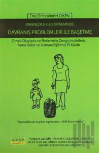 Erken Çocukluk Döneminde Davranış Problemleri ile Başetme