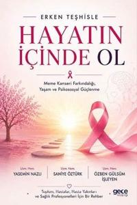 Erken Teşhisle Hayatın İçinde Ol - Meme Kanseri Farkındalığı Yaşam ve Psikososyal Güçlenme