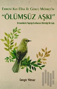 Ermeni Kızı Elisa ile Gürcü Mehmet'in Ölümsüz Aşkı