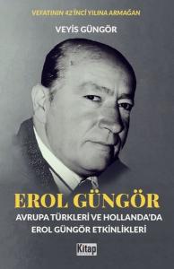 Erol Güngör: Avrupa Türkleri ve Hollanda'da Erol Güngör Etkinlikleri
