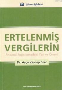 Ertelenmiş Vergilerin Finansal Raporlamadaki Yeri ve Önemi