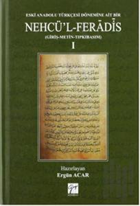 Eski Anadolu Türkçesi Dönemine Ait Bir Nehcü'l Feradis 1 (Ciltli)