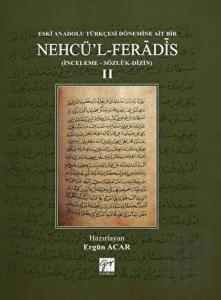 Eski Anadolu Türkçesi Dönemine Ait Bir Nehcü'l Feradis 2 (Ciltli)